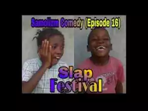 Video: Samolizm Comedy - Slap Festival (Episode 16)